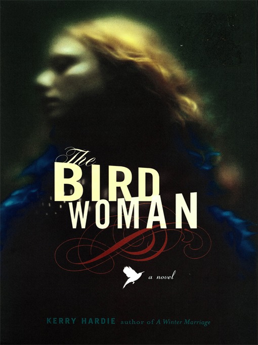 Title details for The Bird Woman by Kerry Hardie - Available